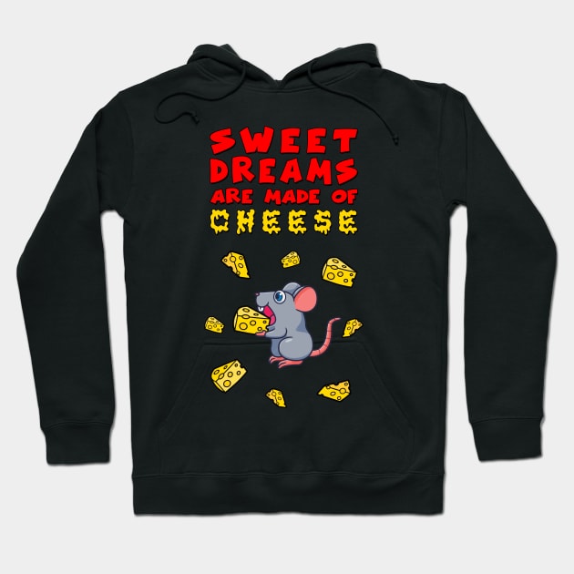 Sweet Dreams are Made of Cheese Hoodie by lilmousepunk